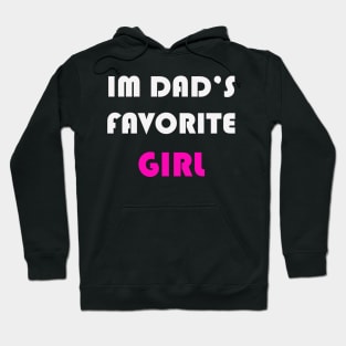 IM DAD'S FAVORITE GIRL Hoodie